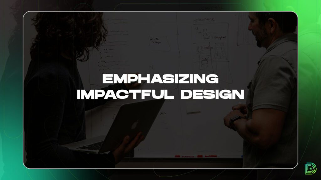 Emphasizing Impactful Design