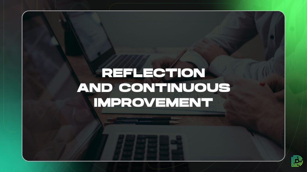 Reflection and Continuous Improvement